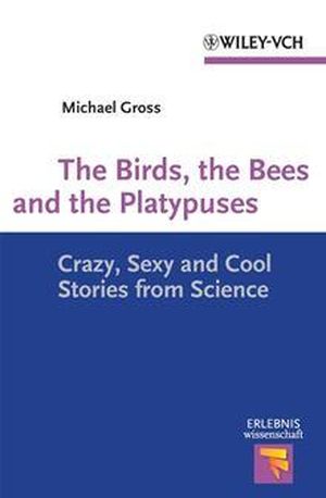 The Birds, the Bees and the Platypuses