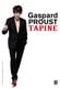 Affiche Gaspard Proust tapine
