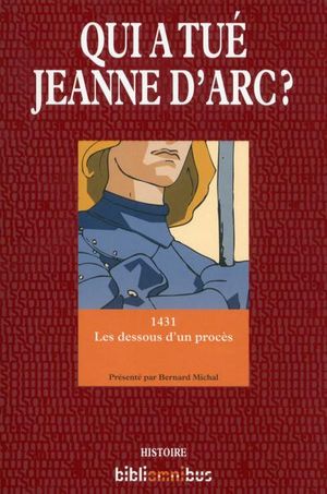 Qui a tué Jeanne d'Arc ?