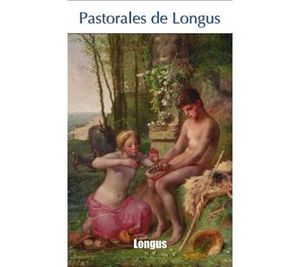 Pastorales de Longus ou Daphnis et Chloé