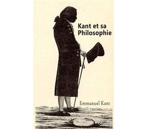 Kant et sa philosophie