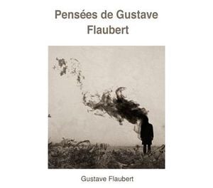 Pensées de Gustave Flaubert