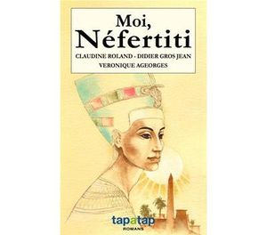 Moi, Néfertiti