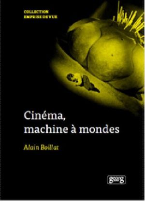 Cinéma, machine à mondes