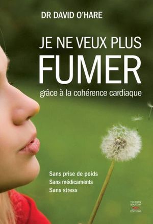 Je ne veux plus fumer, grâce à la cohérence cardiaque