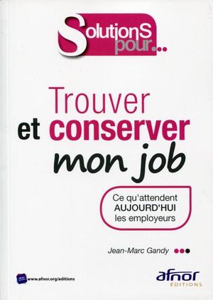 Trouver et conserver mon job