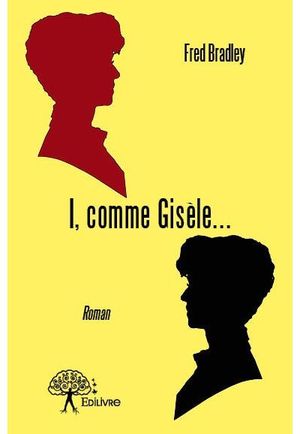 I, comme Gisèle...