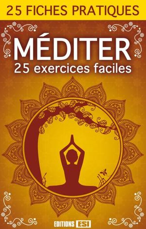 Méditer, 25 exercices faciles