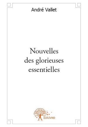 Nouvelles des glorieuses essentielles