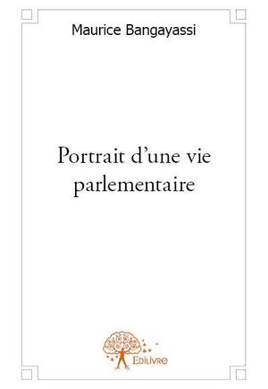 Portrait d'une vie parlementaire