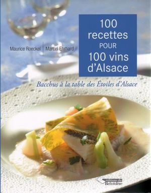 100 recettes pour 100 vins d'Alsace