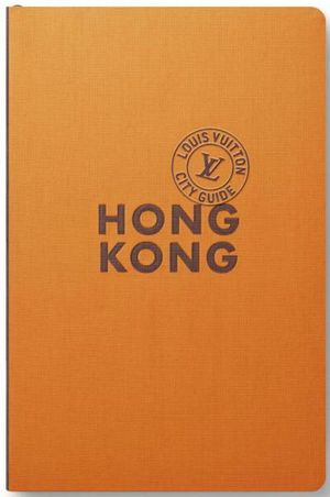Louis Vuitton City Guide Kong Kong
