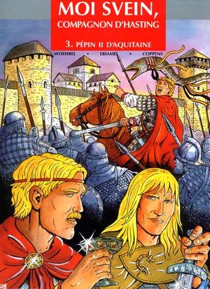 Pépin II d'Aquitaine - Moi Svein compagnon d'Hasting ,tome 3