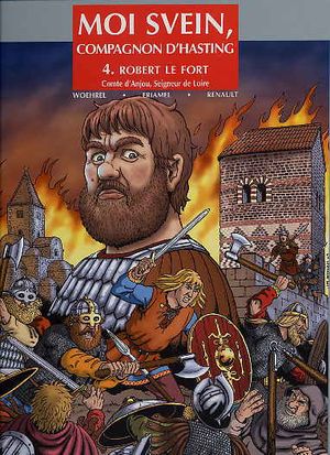 Robert le Fort, comte d'Anjou - Moi Svein compagnon d'Hasting ,tome 4