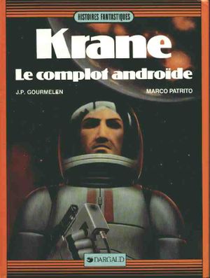 Le complot androïde - Krane le Guerrier, tome 2