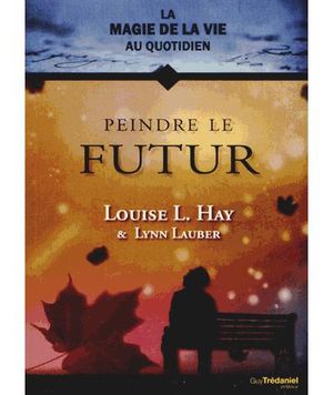 Peindre le futur, la magie de la vie