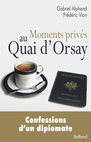 Moments privés au Quai d'Orsay