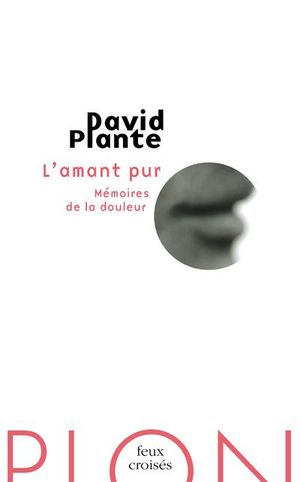 L'amant pur, mémoires de la douleur