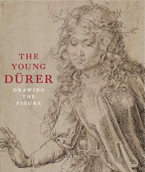 The young durer : drawing the figure