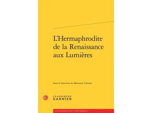 L'Hermaphrodite de la Renaissance aux Lumières