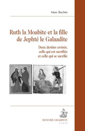 Ruth la Moabiteet la fille de Jehté le Galaadite
