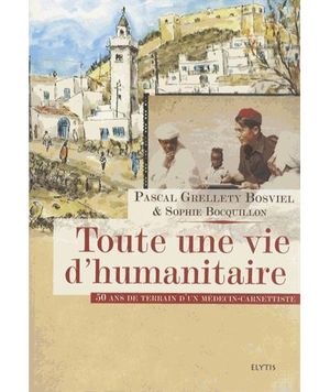 Toute une vie d’humanitaire