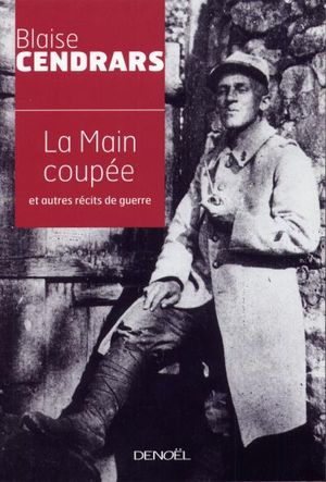 La main coupée et autres récits de guerre, 1914-1918