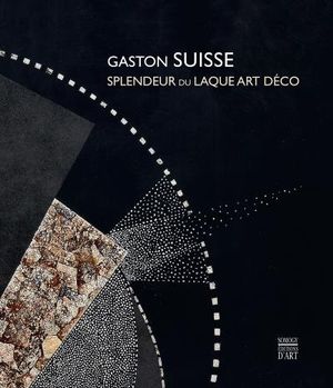 Gaston Suisse, splendeur du laque art déco