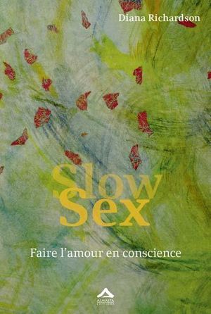 Slow sex, faire l'amour en conscience