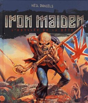 Iron Maiden, l'odyssée de la Bête