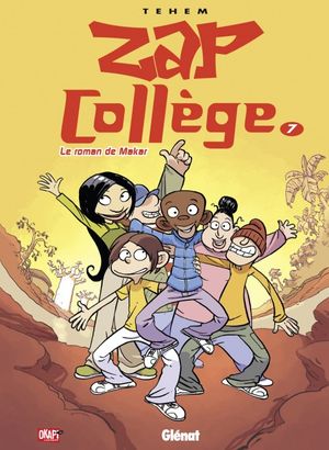 Le roman de Makar - Zap collège, tome 7