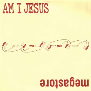 Am I Jesus / Megastore (EP)