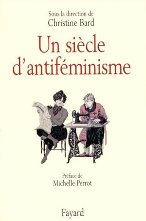 Un siècle d'antiféminisme