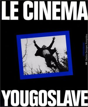 Le Cinema Yougoslave