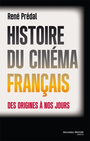 Histoire du cinéma français (des origines à nos jours)