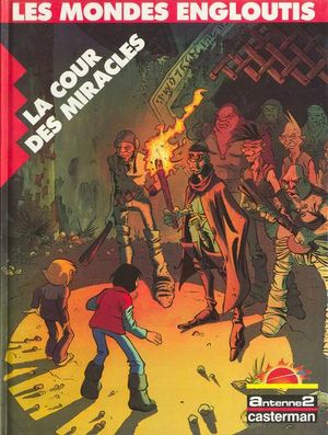 La cour des miracles - Les mondes engloutis, tome 4