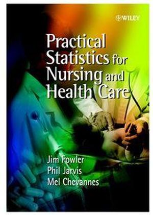 Practical Statistics for Nursing and Health Care