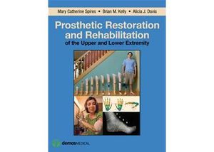 Prosthetic Restoration and Rehabilitation of the Upper and Lower Extremity