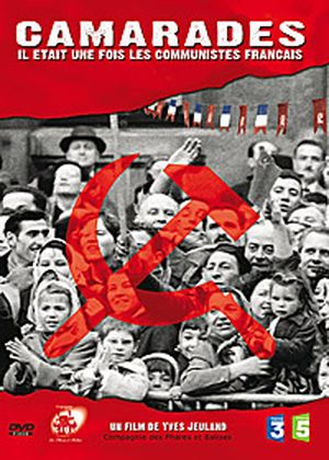 Camarades - Il était une fois les communistes français