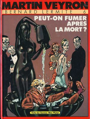 Peut-on fumer après la mort ? - Bernard Lermite, tome 6