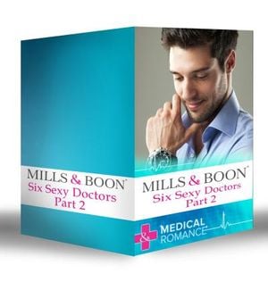 Six Sexy Doctors Part 2 (Mills & Boon e-Book Collections)