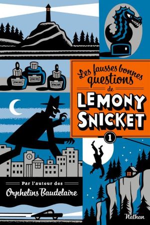 Les fausses bonnes questions de Lemony Snicket T1