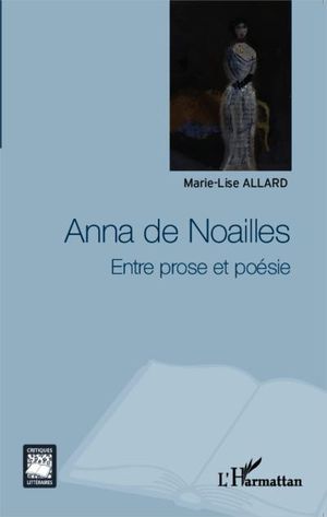 Anna de Noaille, entre prose et poésie