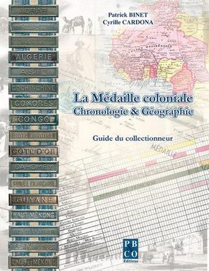 La médaille coloniale chronologie & géographie