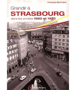 Grandir à Strasbourg dans les anées 1960-1970