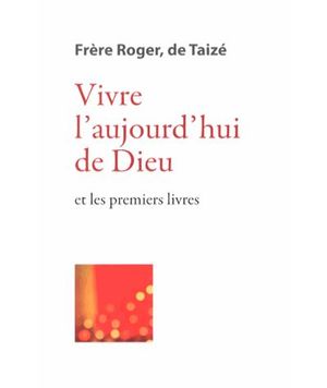 Vivre l'aujourd'hui de Dieu et les premiers livres