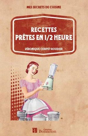 Recettes prêtes en 1/2 heure