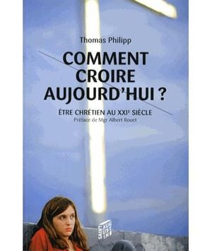 Comment croire aujourd'hui