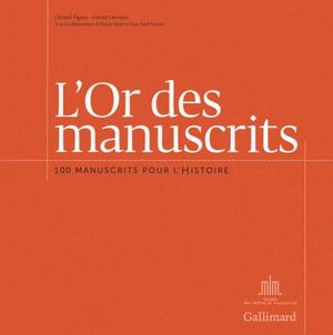 L'or des manuscrits, 100 manuscrits pour l'histoire