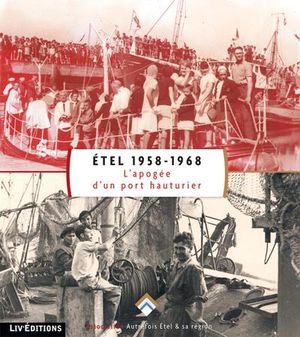 Étel 1958-1968 : L'apogée d'un port hauturier